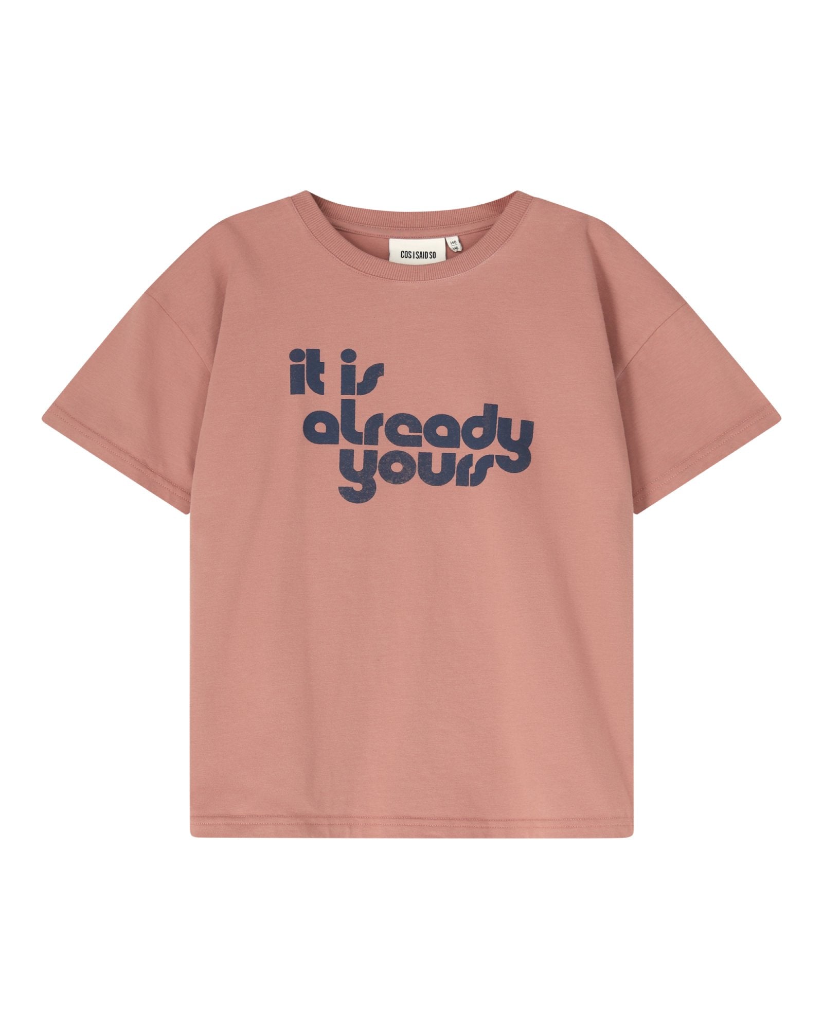 unisex it is already yours t-shirt by Cos I Said So in the color burlwood in high quality gots certified organic cotton